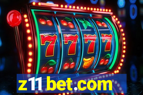 z11 bet.com